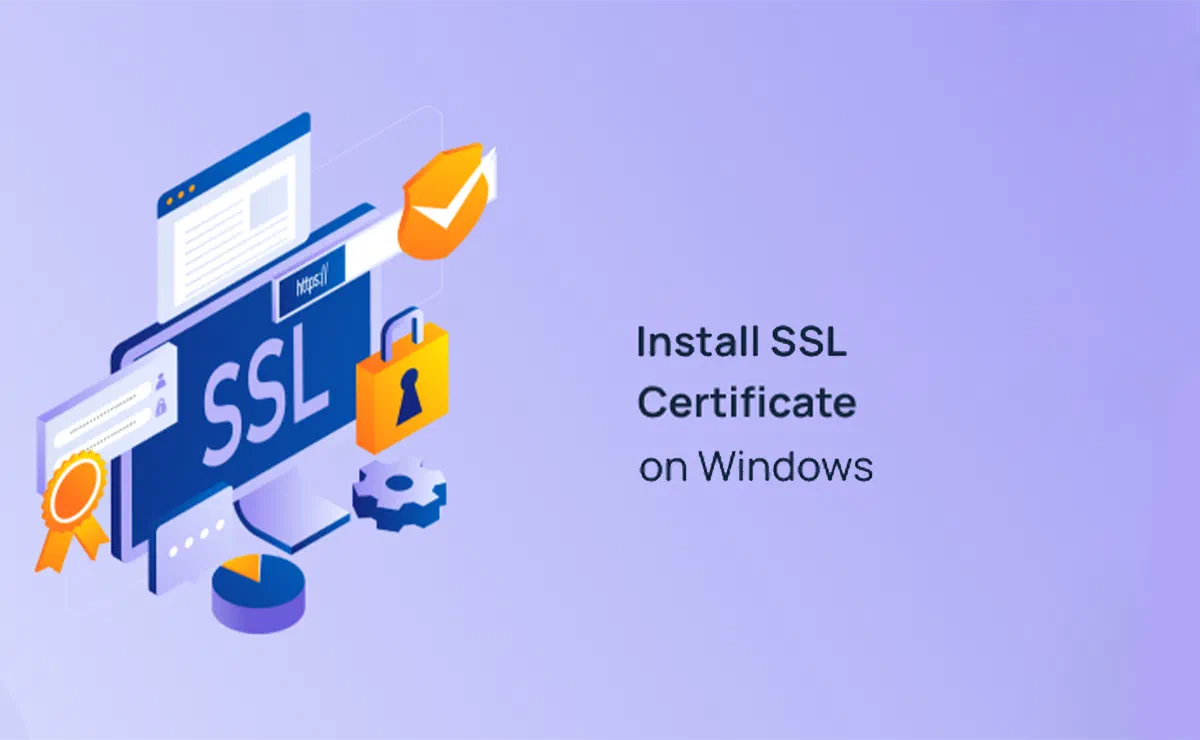 Guide: How to Install SSL Certificate on Windows